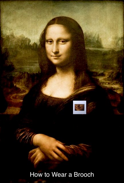 Mona Lisa wearing a Mona Lisa brooch
